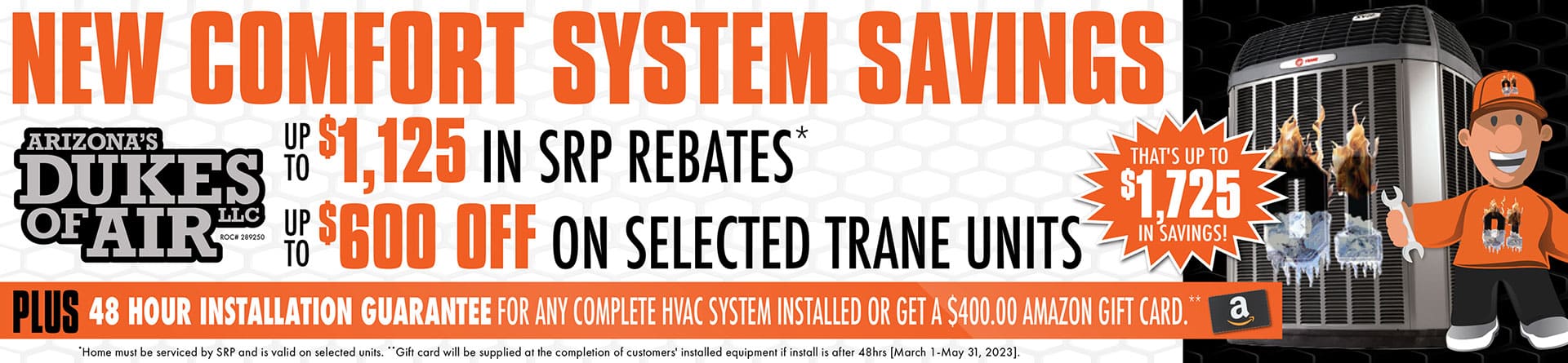 New Comfort System Savings - Up to $1,125 in SRP Rebates and more. Call for details.